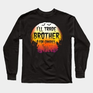 I'll Trade Brother For Candies Vintage Joke Halloween Long Sleeve T-Shirt